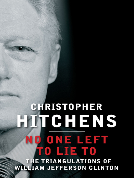 Title details for No One Left to Lie To by Christopher Hitchens - Wait list